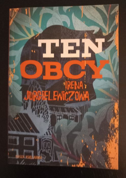 Irena Jurgielewiczowa - Ten obcy - wyd. Nasza Księgarnia