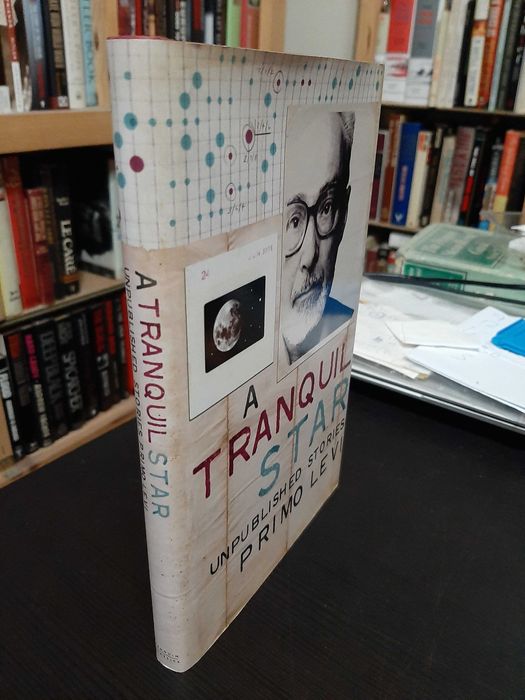 Primo Levi – A Tranquil Star: Unpublished Stories of Primo Levi