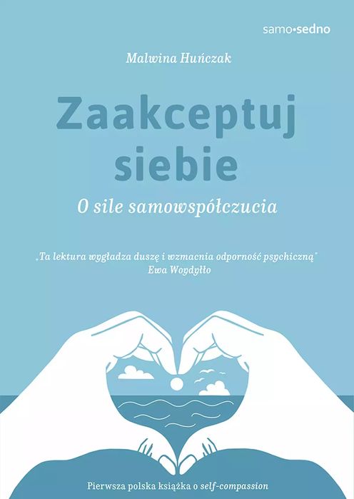 Zaakceptuj siebie. O sile samowspółczucia