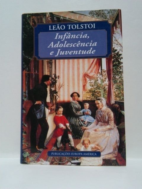 Infância, Adolescência e Juventude.Leão Tolstoi