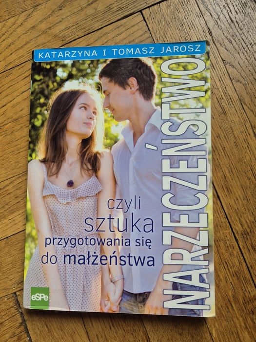 Narzeczeństwo czyli sztuka przygotowania się do małżeństwa Jarosz