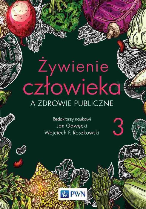 Żywienie człowieka a zdrowie publiczne Tom 3
Autor: Jan Gawęcki