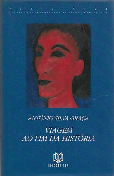 Viagem ao fim da história_António Silva Graça_Asa