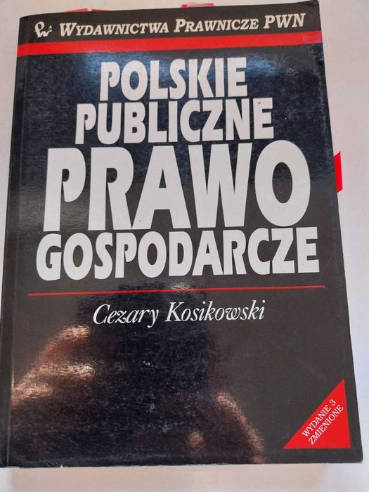 Polskie Publiczne Prawo Gospodarcze. Cezary Kosikowski