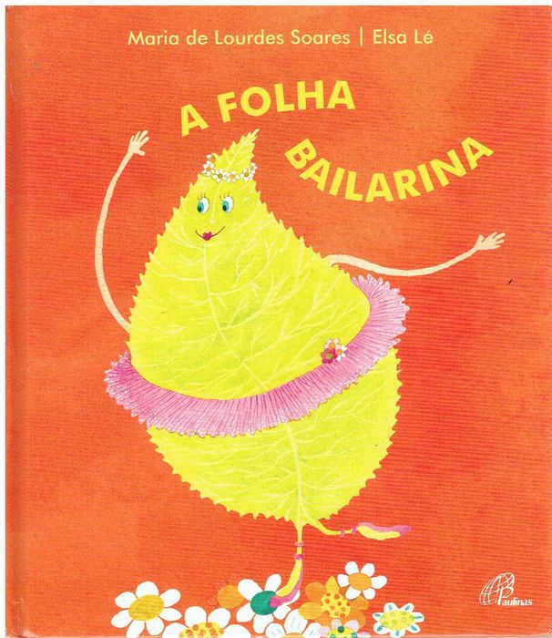 8019

A Folha Bailarina
de Maria de Lourdes Tavares Soares
