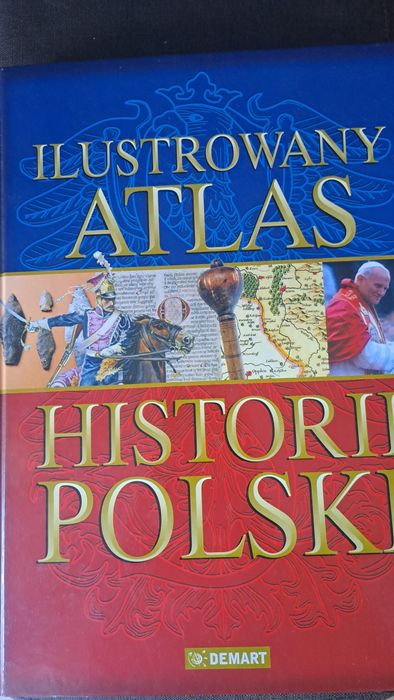 Ilustrowany  Atlas Historii Polski. NOWY.