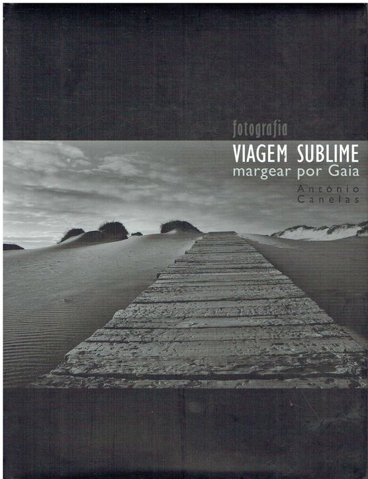6723

Viagem Sublime- Margear por Gaia
de António Canelas
