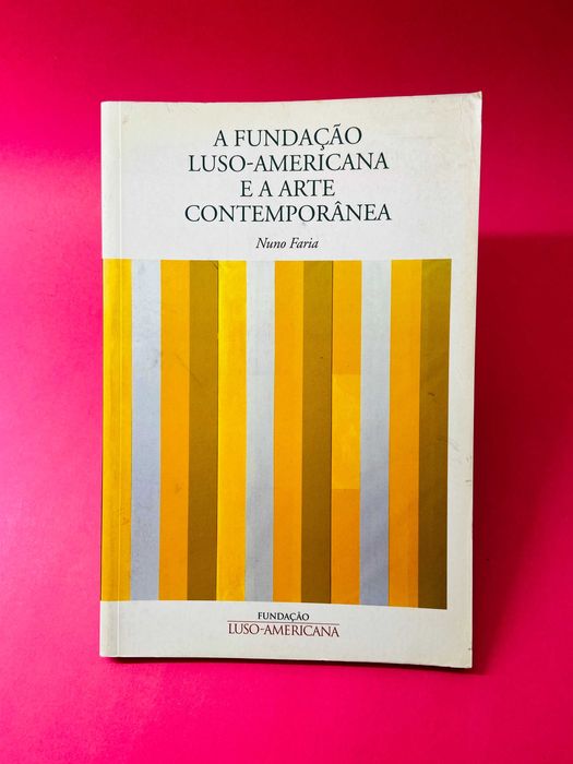 A Fundação Luso-Americana e a Arte Contemporânea - Nuno Faria Carcavelos E  Parede • OLX Portugal