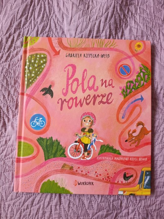 Pola na rowerze książka dla dzieci NOWA