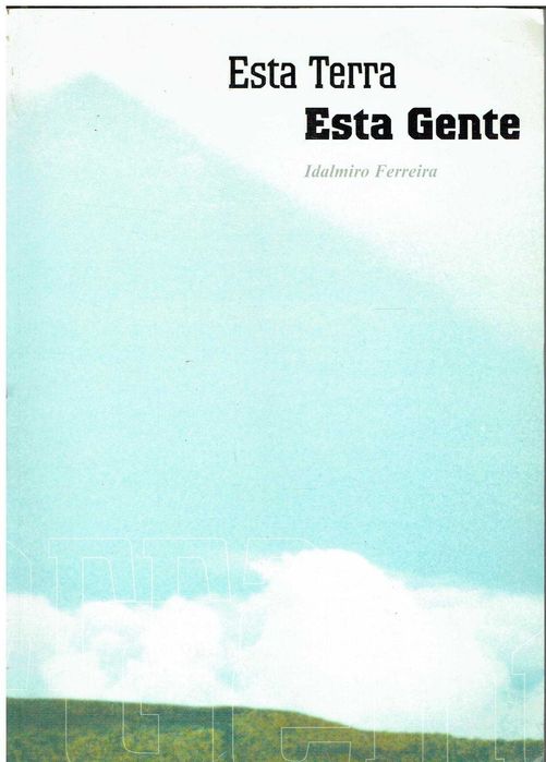 6976
	
Esta terra, esta gente 
de Idalmiro Ferreira