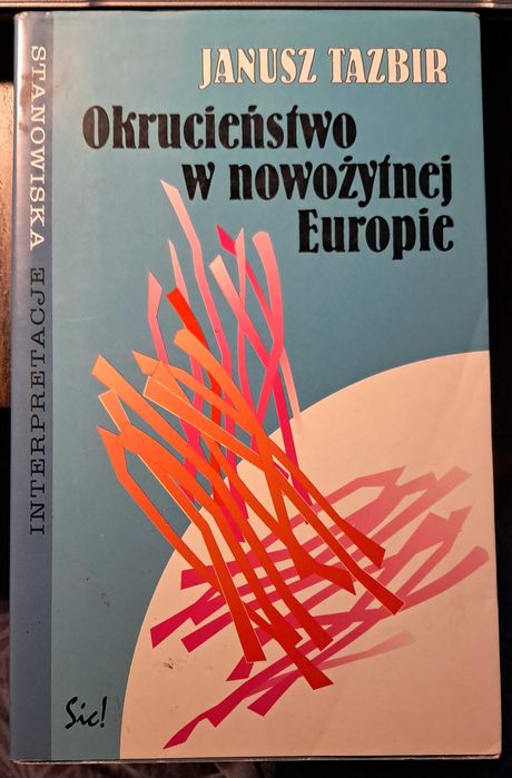 Janusz Tazbir "Okrucieństwo w nowożytnej Europie"