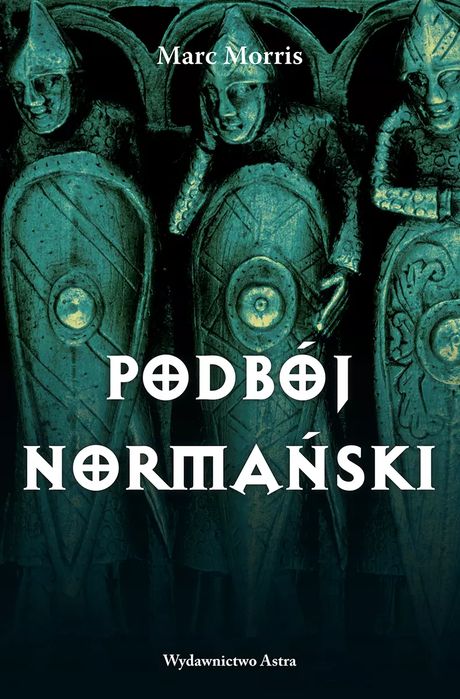 Podbój normański. Wydawnictwo Astra. Nowy Produkt