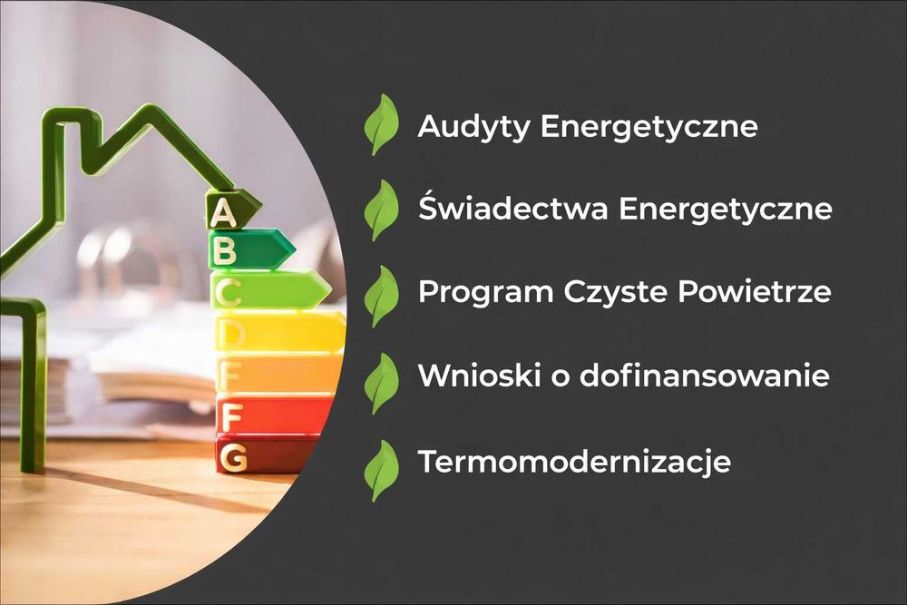 Audyt Energetyczny | Świadectwo Energetyczne | Czyste Powietrze | Mikroretencja (Moja Woda) | Mój Prąd