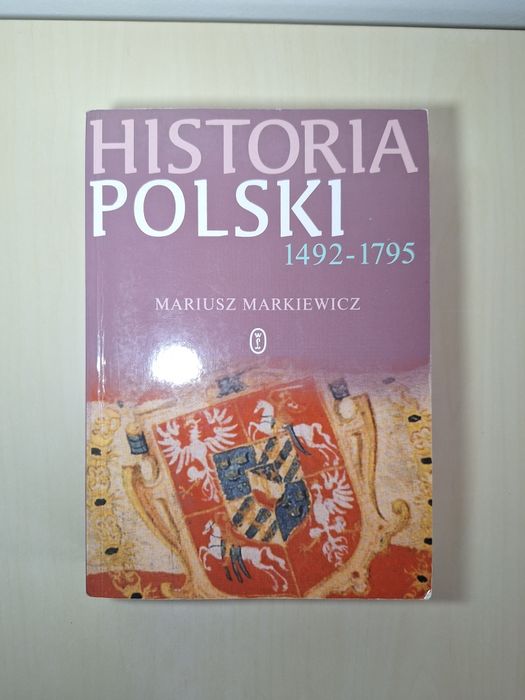 Mariusz Markiewicz Historia Polski 1492 - 1795
