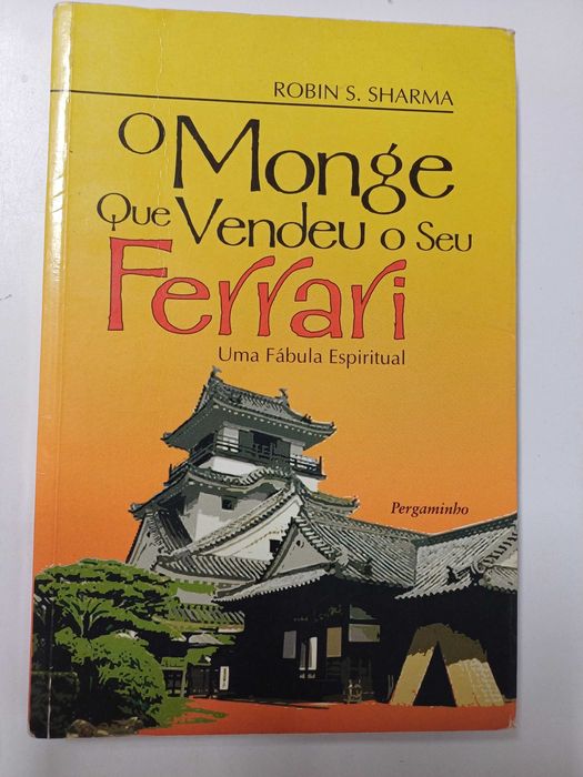 Robin S. Sharma - O monge que vendeu o seu Ferrari