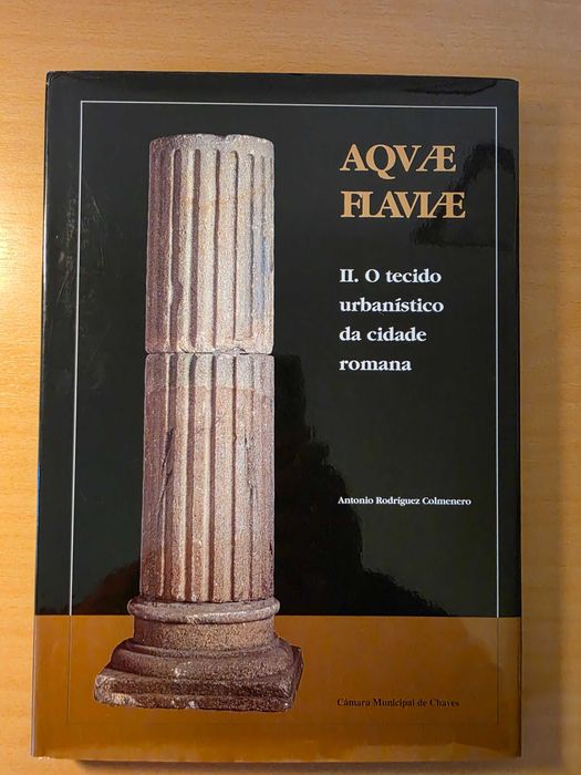 Livro "Aqvae Flaviae II. O Tecido Urbanístico da Cidade Romana"