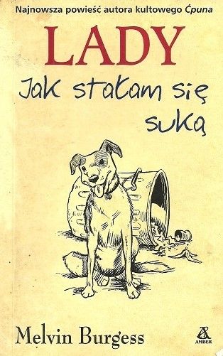 Lady.jak Stałam Sie Suką Melvin Burgess