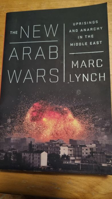 Marc Lynch The new arab war