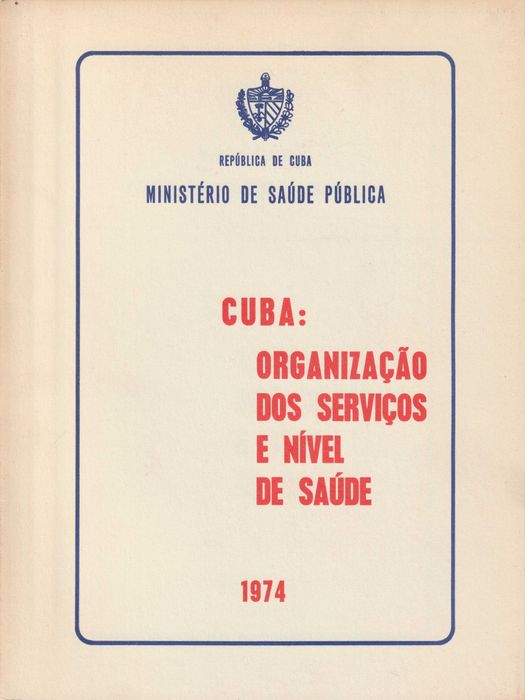 Cuba: Organização dos Serviços e Nível de Saúde