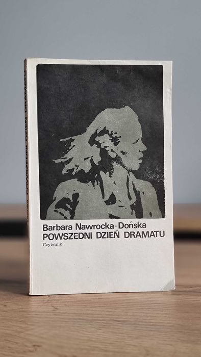 "Powszedni dzień dramatu" - Barbara Nawrocka-Dońska