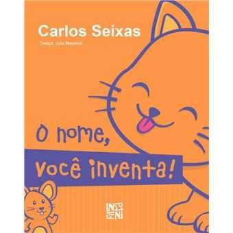 O nome, você inventa! Carlos Seixas, Julia Mayrinck