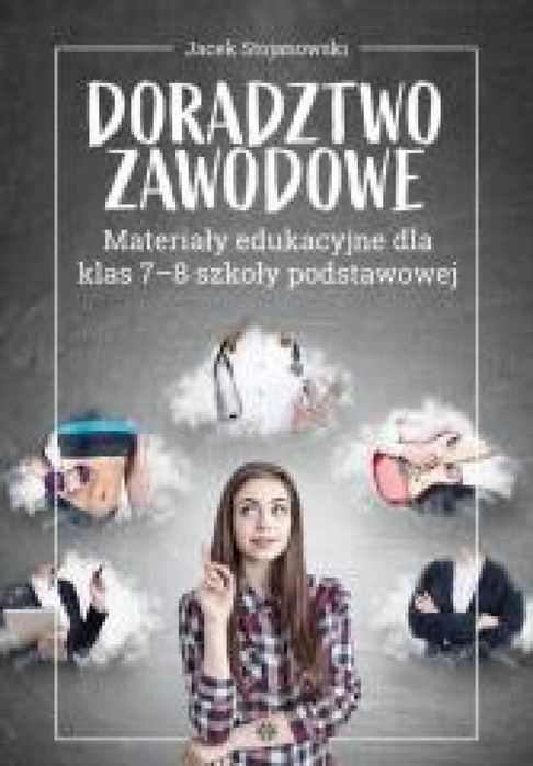 Doradztwo zawodowe Materiały edukacyjne 7-8 SP Jacek Stojanowski Rok