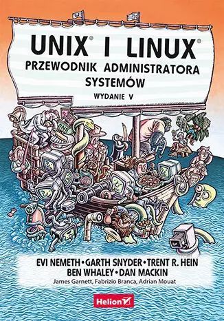 Unix I Linux. Przewodnik Administratora Systemów  Dan Mackin, Garth Snyder, Ben Whaley, Evi Nemeth, Trent R. Hein