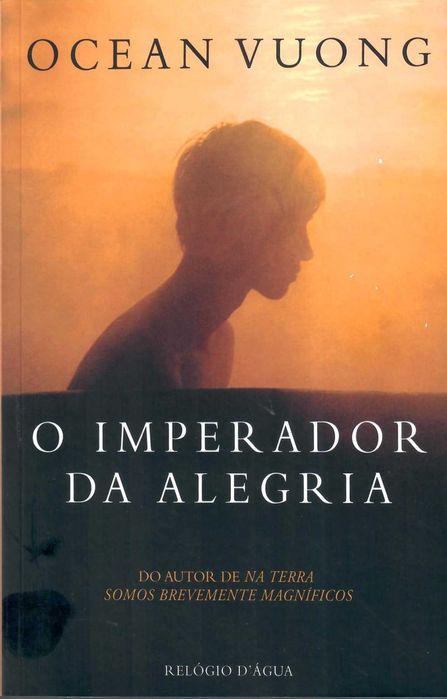 OCEAN VUONG “O Imperador da Alegria” O mais difícil é só viver uma vez