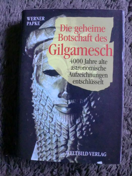 Die geheime Botschaft des Gilgamesch de Werner Papke