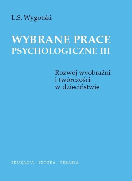 Wygotski Rozwój wyobraźni i twórczości