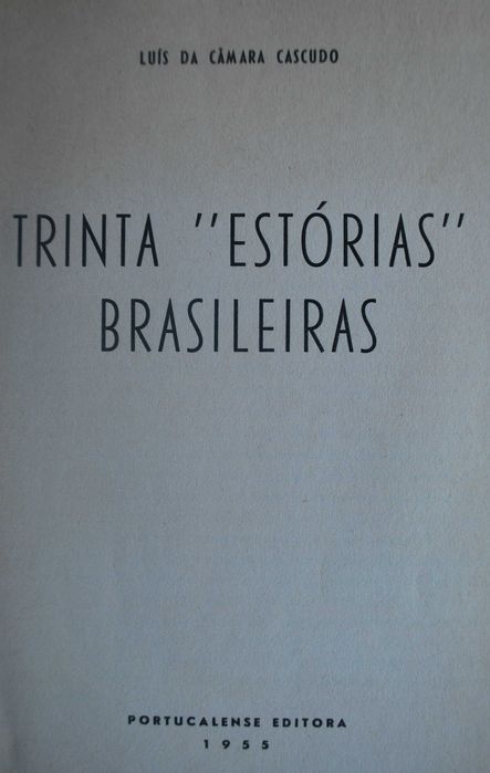 Trinta "Estórias" Brasileiras de Luís da Câmara Cascudo 1ª Edição 1955