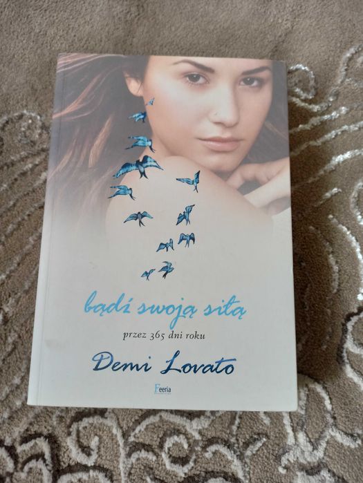 Bądź swoją siłą przez 365 dni roku - Demi Lovato