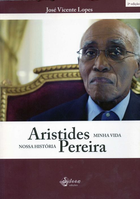 Aristides Pereira. Minha vida, nossa história