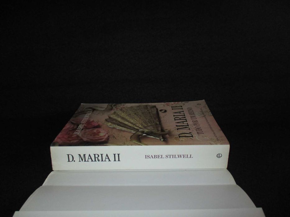 Livro D. Maria II Tudo por um Reino Isabel Stilwell