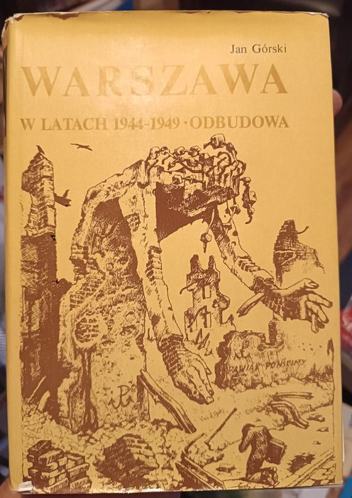 Warszawa w latach 1944 - 1949 odbudowa Jan Górski