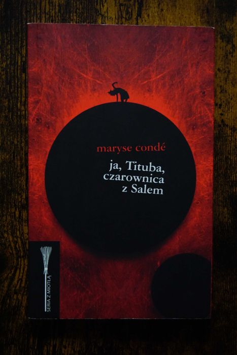 Ja, Tituba, czarownica z Salem Maryse Conde