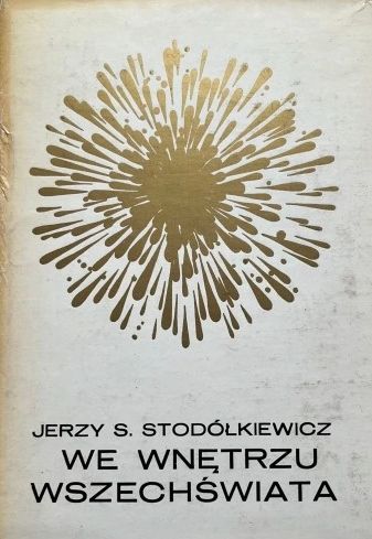 We Wnętrzu Wszechświata Jerzy Stanisław Stodółkiewicz Ax52003