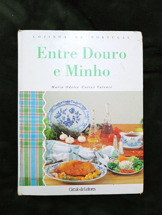 Cozinha de Portugal - Entre douro e minho Maria Odette Cortes Valente