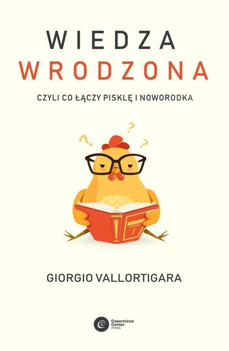 Wiedza wrodzona. Czyli co łączy pisklę i noworodka Copernicus Center