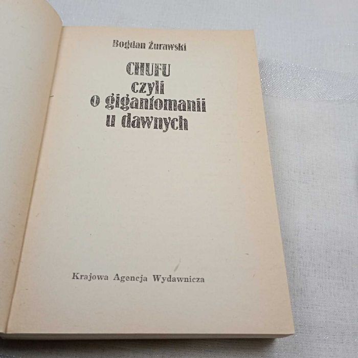 Chufu czyli o gigantomanii u dawnych. B. Żurawski