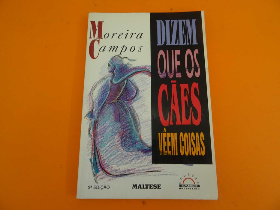 Dizem que os cães vêem coisas - Moreira Campos