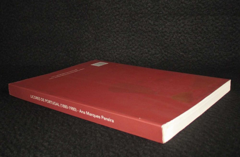 Livro Licores de Portugal 1880 a 1980 Ana Marques Pereira