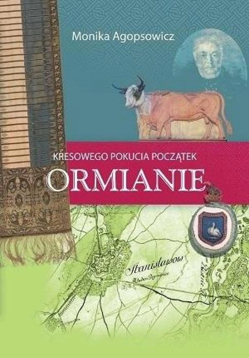 Kresowego Pokucia początek. Ormianie Księgarnia Akademicka Monika