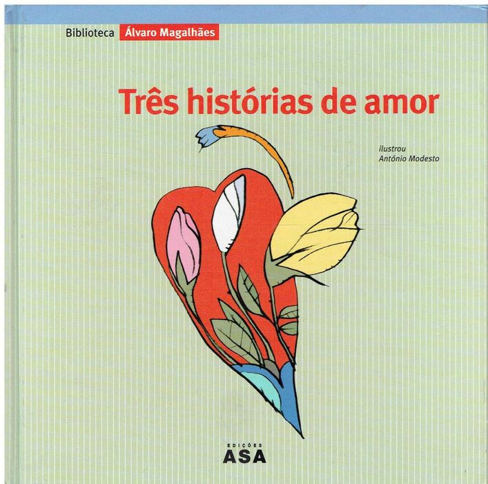 7380

Três Histórias de Amor
de Álvaro Magalhães;