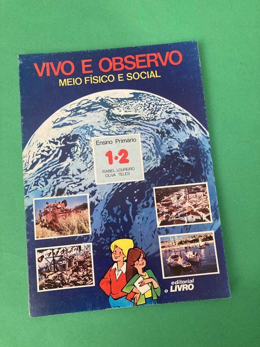 Livro Escola Primária Vivo e Observo Meio Físico e Social 1ª e 2ª Classe Anos 80