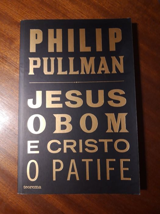 Philip Pullman: "Jesus, o Bom, e Cristo, o Patife" - NOVO