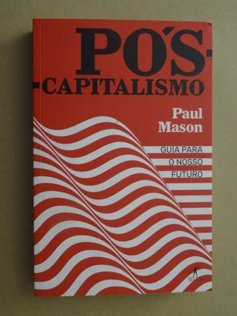 Pós-Capitalismo de Paul Mason - 1ª Edição