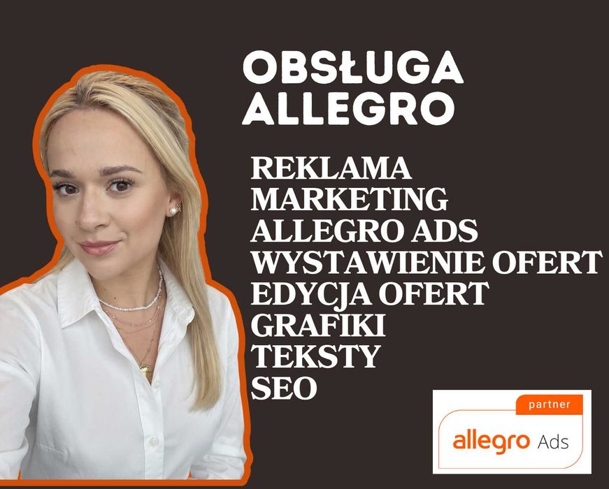 Obsługa Allegro | Prowadzenie Allegro | Specjalista | Kampanie Ads | Wystawianie Ofert |  Edycja Ofert | Grafiki i opisy - przygotowanie i edycja