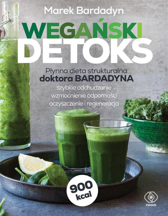 Wegański detoks Rebis Marek Bardadyn Rok wydania: 2021, oprawa:
