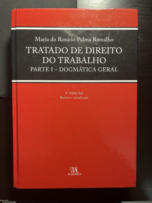 Tratado de Direito do Trabalho, Parte 1|Dogmática geral| Palma Ramalho